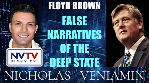 Floyd Brown Discusses False Narratives Of The Deep State with Nicholas Veniamin