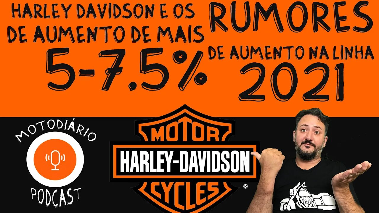 Harley Davidson e os rumores que anunciam de 5 a 7,5% de aumento na linha 2021