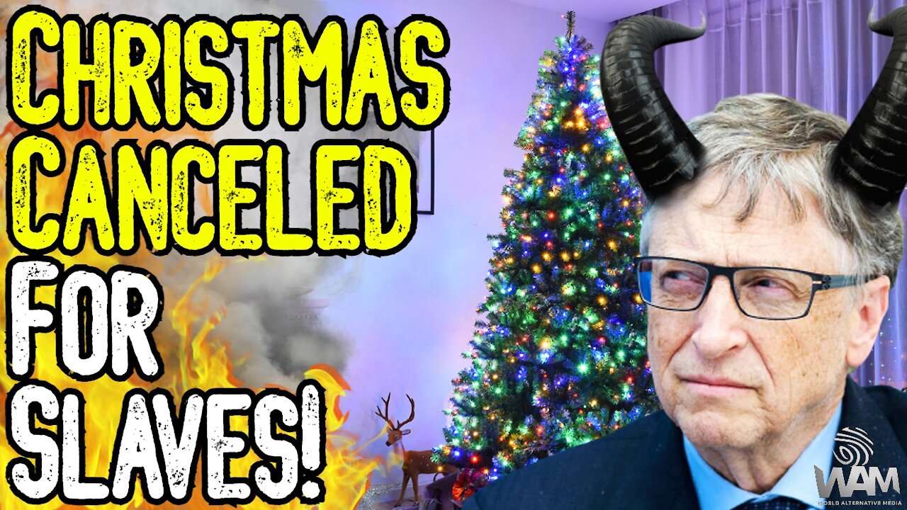 Christmas CANCELED FOR SLAVES! - Bill Gates Wants To DESTROY Your Family! - SEVERE ILLNESS & DEATH