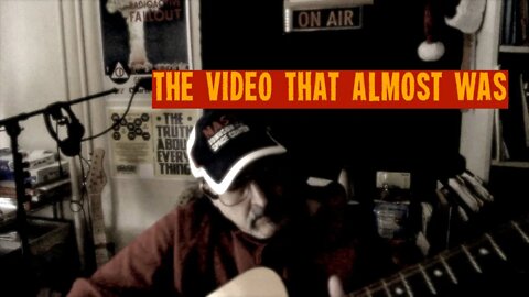The Video That Almost Was