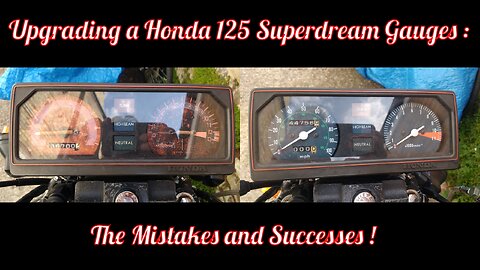 Upgrading A Honda 125 Superdream's Gauges - The Mistakes and Successes !