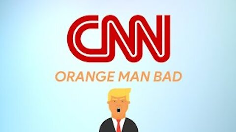 Orange man BAD! Really CNN...LMAO