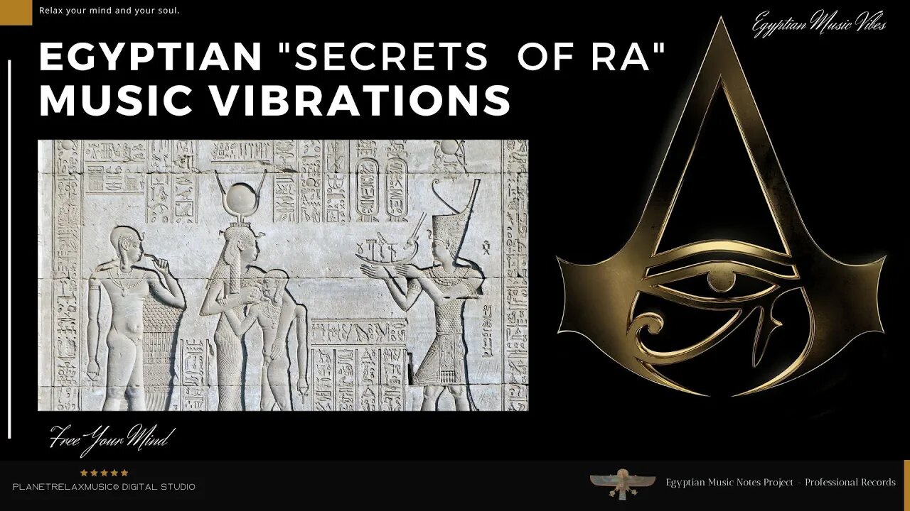 Egyptian Sacred Vibrations " The Secrets of RA" | PlanetRELAXMusic| Music Creation.