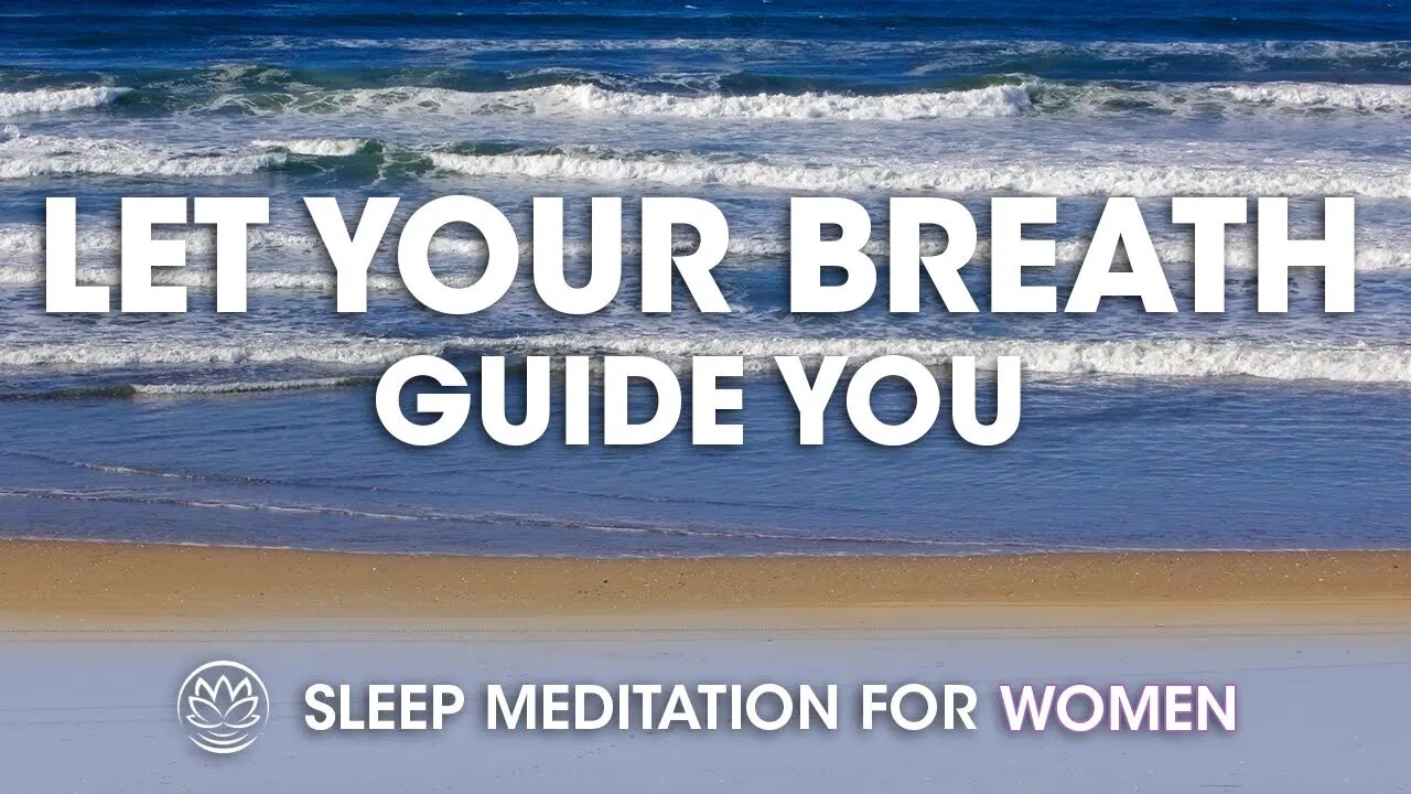 Let Your Breath Guide You Into Deep Sleep // Sleep Meditation for Women