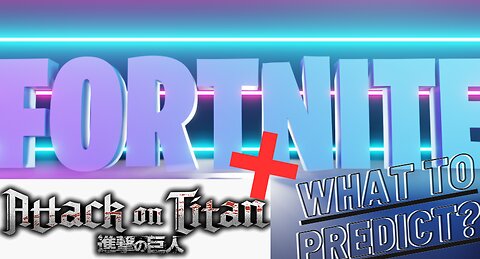 I am guessing what going to happen in the next collab - Attack on Titan x Fortnite