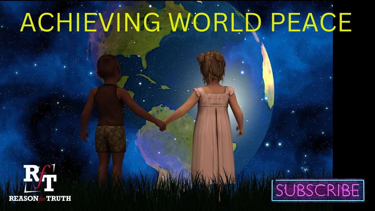 ACHIEVING WORLD PEACE