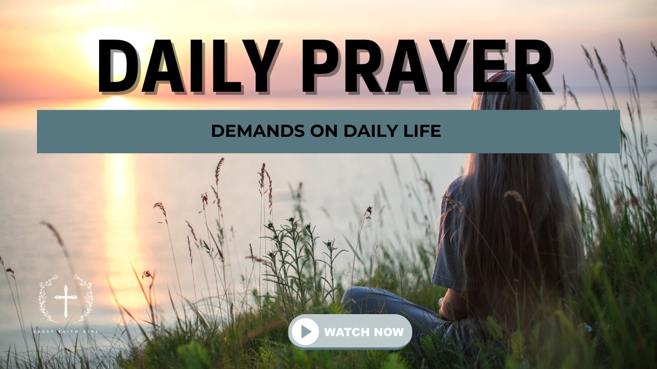 Daily Prayer for the demands on the daily life (Christian Motivation)