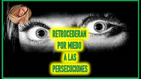 RETROCEDERAN POR MIEDO A LAS PERSECUSIONES VIRGEN MARIA A PEDRO REGIS 1