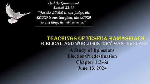 6-13-24 Study of Ephesians Chpater 1:3-6a Election/Predestination
