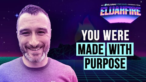 YOU WERE MADE WITH PURPOSE ElijahFire: Ep. 535 – THOMAS WEST