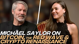 Michael Saylor on Bitcoin, Crypto, the Red Wave and the Future of Building Wealth