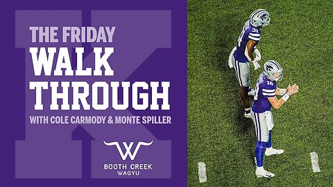 Friday Walk Through | Evaluating Kansas State after the first four games