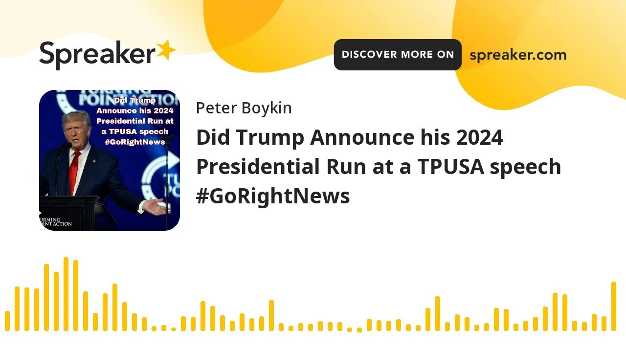 Did Trump Announce his 2024 Presidential Run at a TPUSA speech #GoRightNews