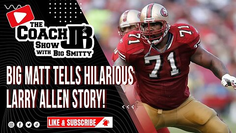 LARRY ALLEN'S RHINO | STORYTIME WITH BIG MATT | THE COACH JB SHOW WITH BIG SMITTY