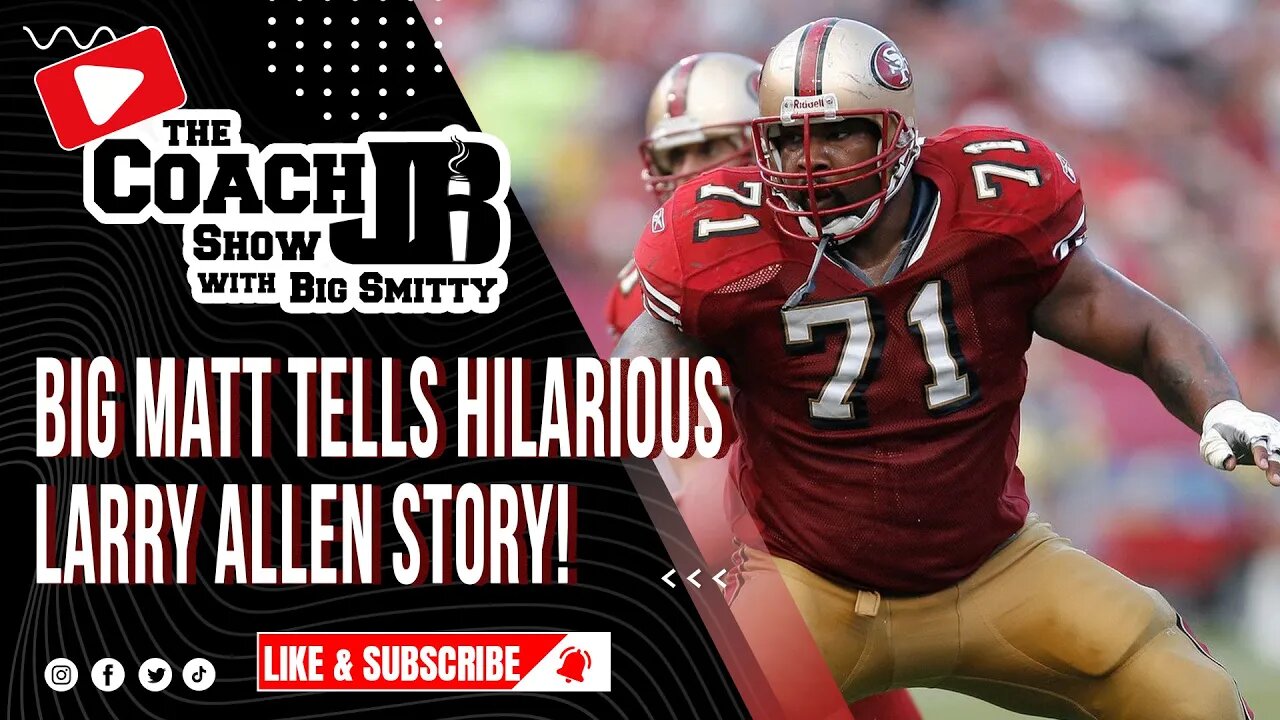 LARRY ALLEN'S RHINO | STORYTIME WITH BIG MATT | THE COACH JB SHOW WITH BIG SMITTY