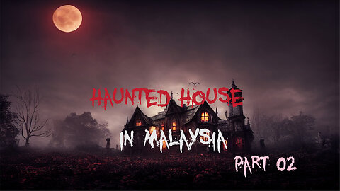 Haunted House In Malaysia Part 02 | True Scary Story