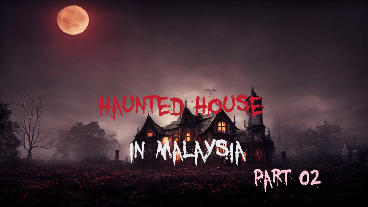 Haunted House In Malaysia Part 02 | True Scary Story