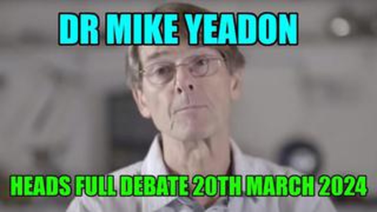 Dr MIKE YEADON SPEAKS WITH FULL PANEL OF COVID EXPERTS 20TH MARCH 2024