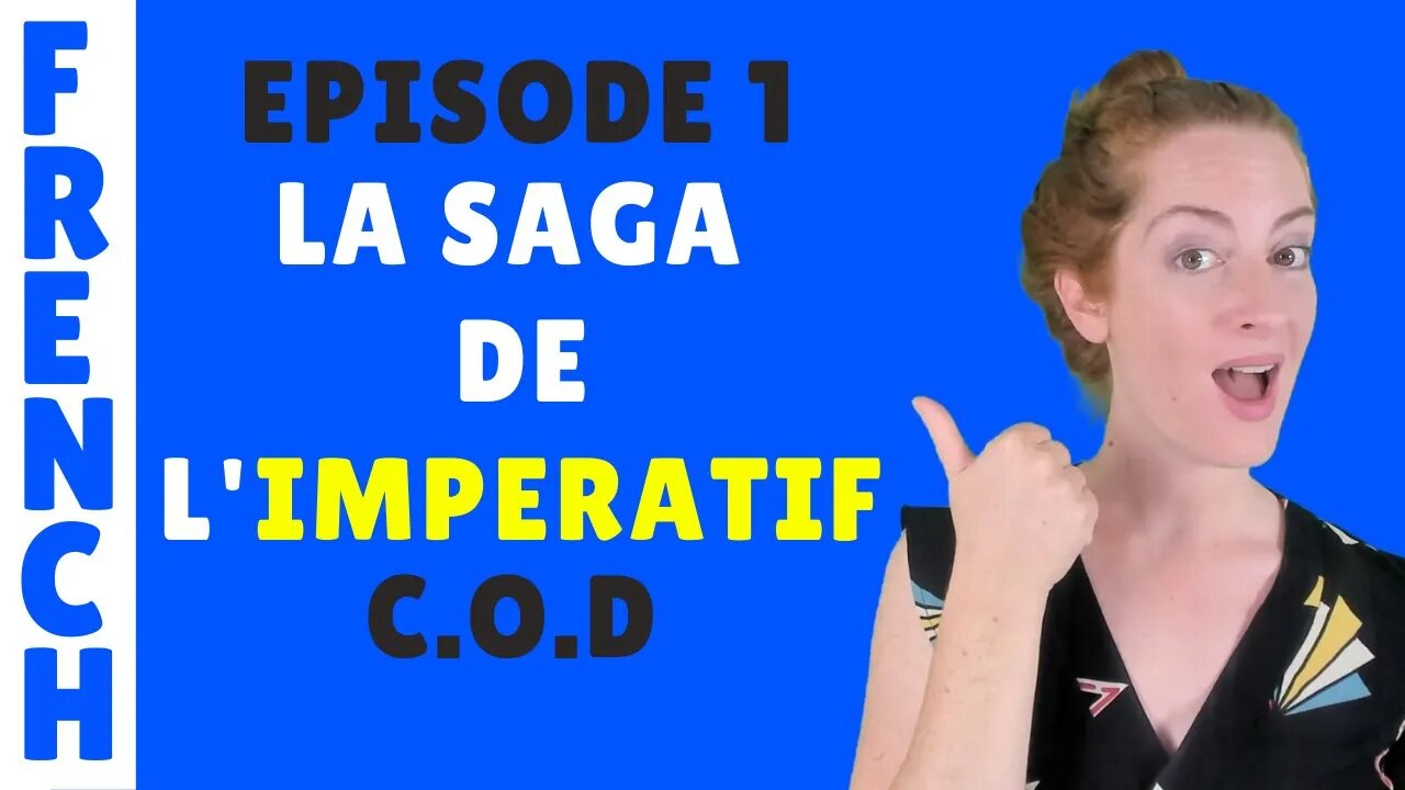 Imperatif et pronoms directs- Lecon de francais - French lesson- Episode 1/5 - Impératif