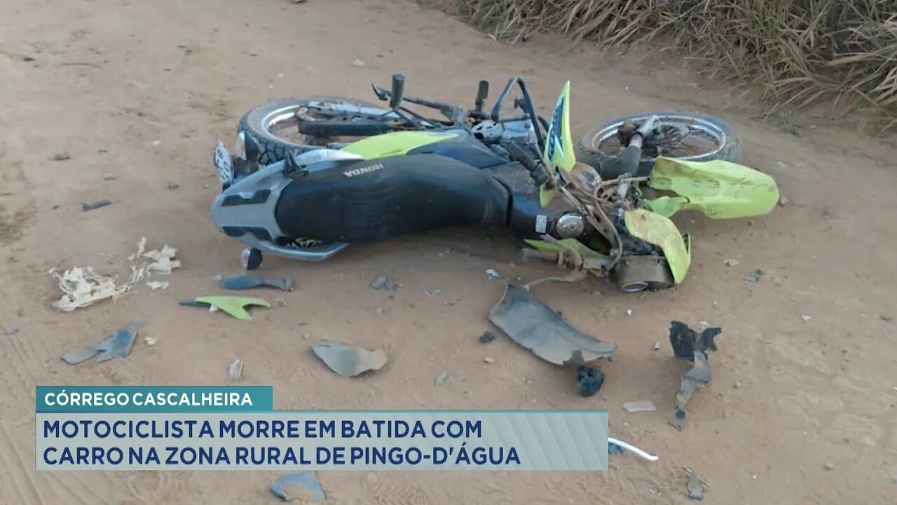 Córrego Cascalheira: Motociclista Morre em Batida com Carro na Zona Rural de Pingo-d’água.