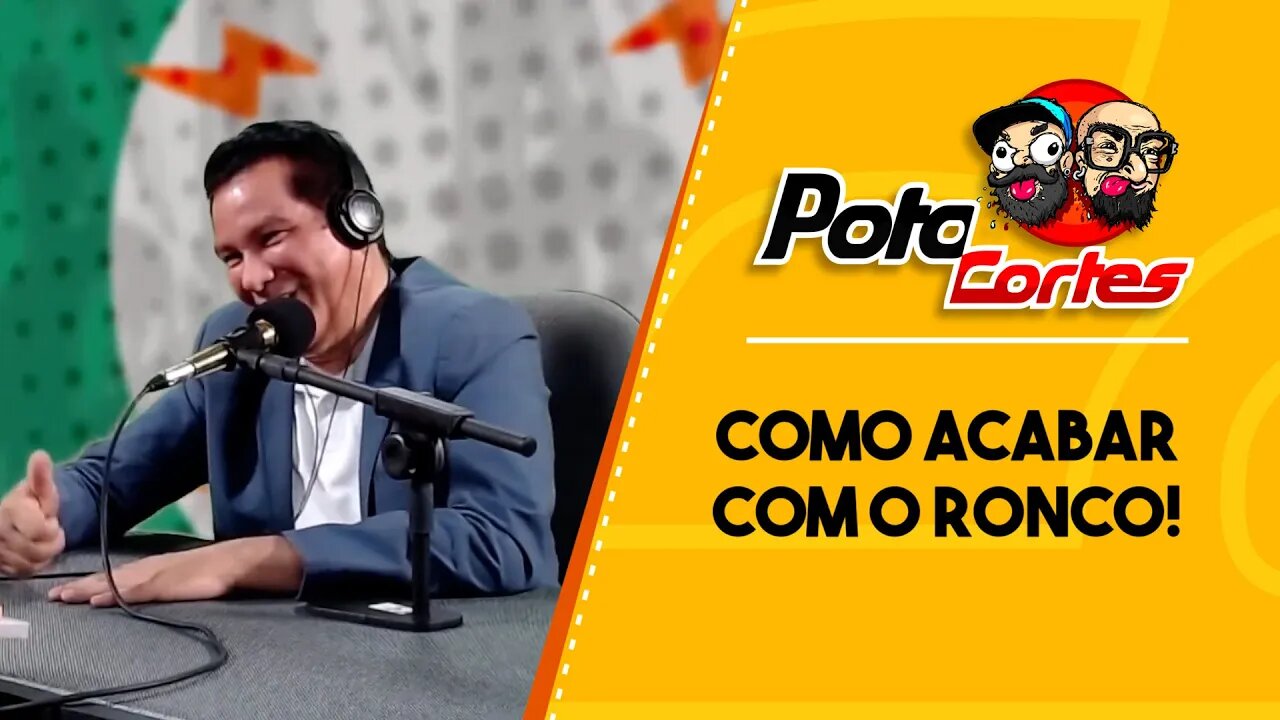 ✅ #CORTES POTOCA PODCAST ✂ 🎙 SERGIO BRITO COMO ACABAR COM O RONCO!
