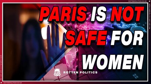 Paris is dangerous for women
