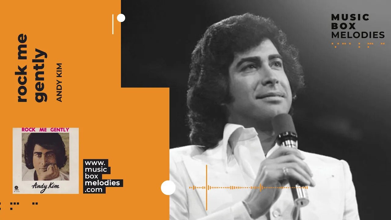 [Music box melodies] - Rock me gently by Andy Kim