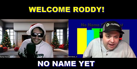 Welcome Roddy Ramirez! - No Name Yet Podcast #154