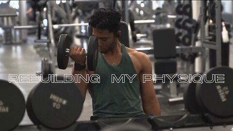 Rebuilding my physique