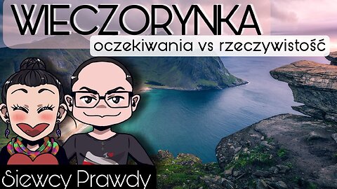 Oczekiwania vs rzeczywistość - Wieczorynka