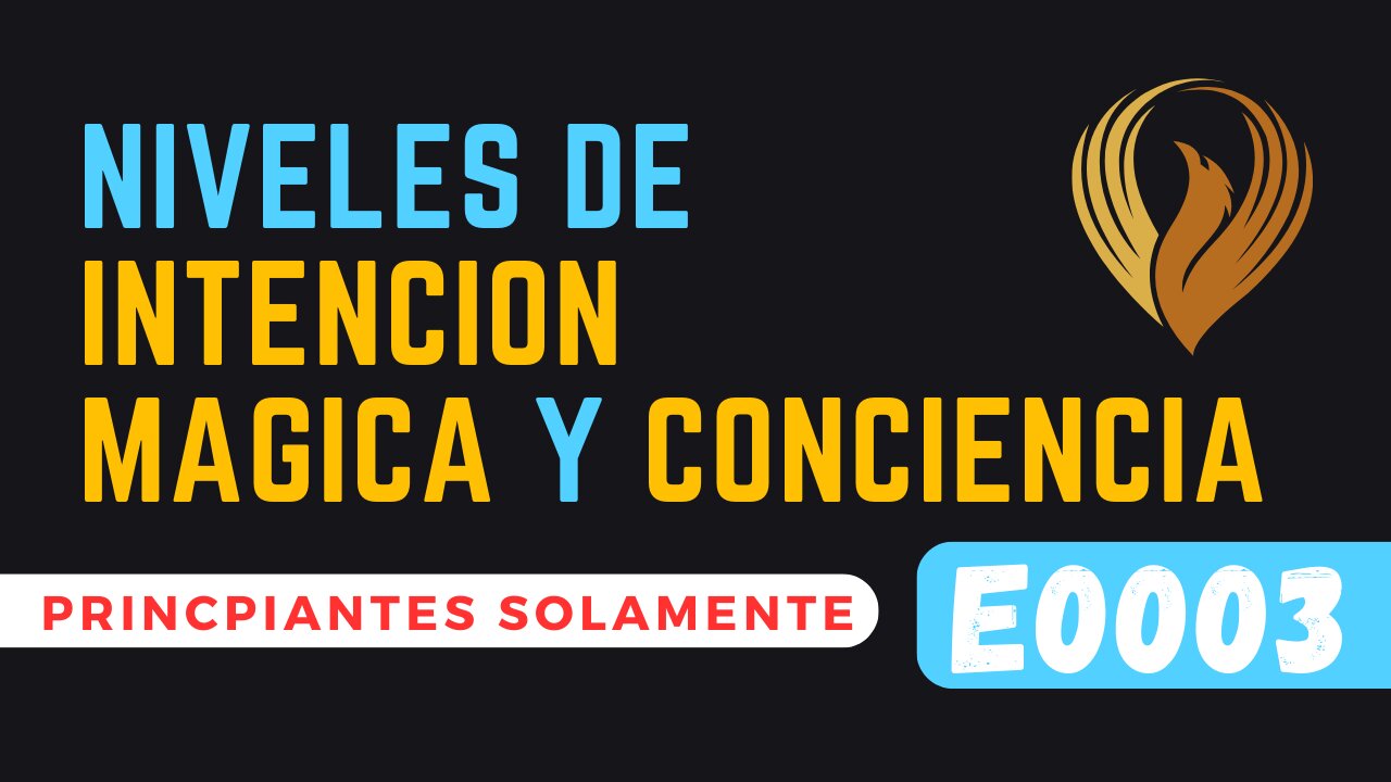E0003 NIVELES DE INTENCIÓN MÁGICA Y CONCIENCIA