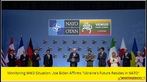 Monitoring WW3 Situation: Joe Biden Affirms "Ukraine's Future Resides in NATO"