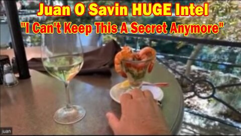 Juan O Savin HUGE Intel: "I Can't Keep This A Secret Anymore"