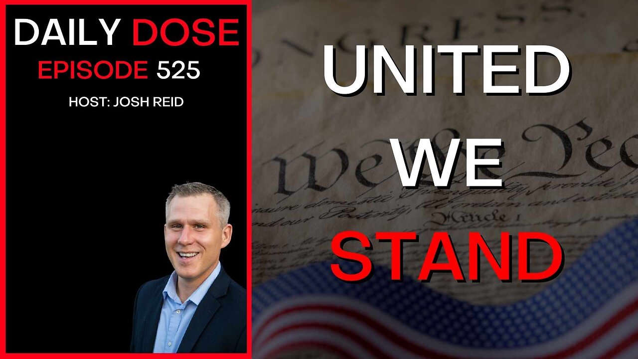 Ep. 525 | United We Stand | The Daily Dose