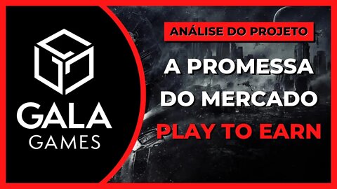 GALA GAMES - A PROMESSA DO MERCADO PLAY TO EARN