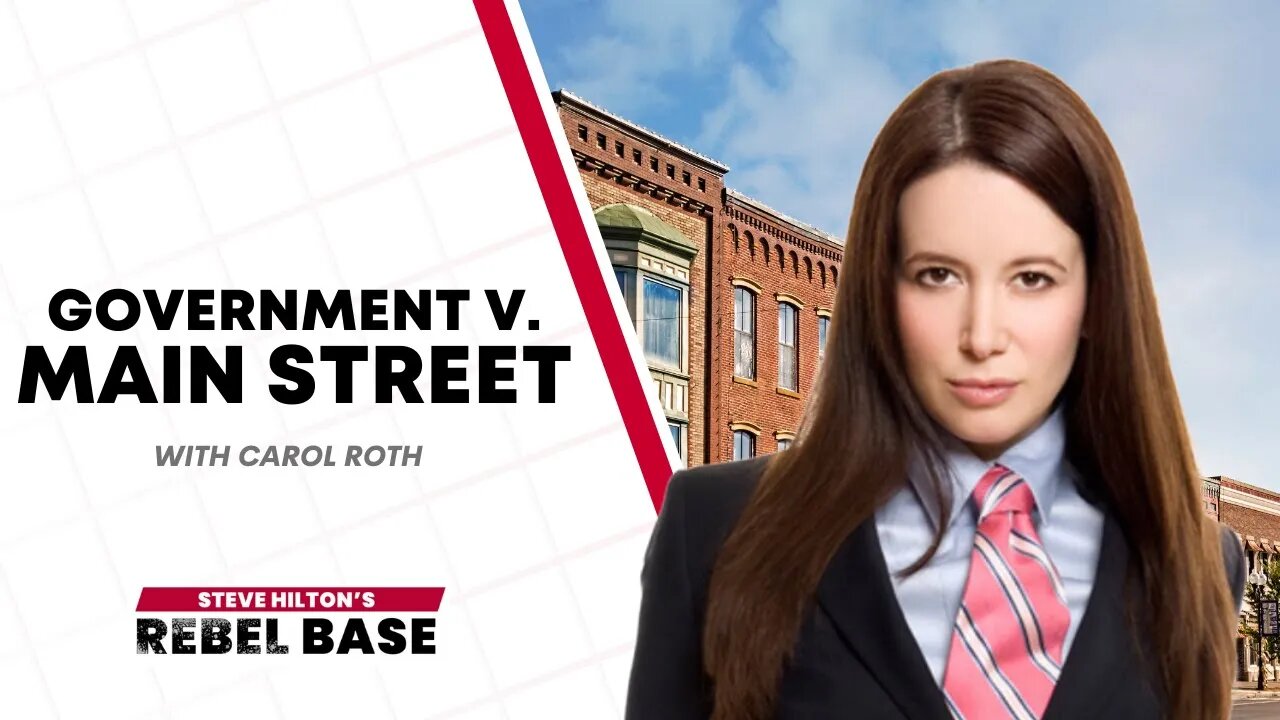 The Government War on Main Street ft. Carol Roth