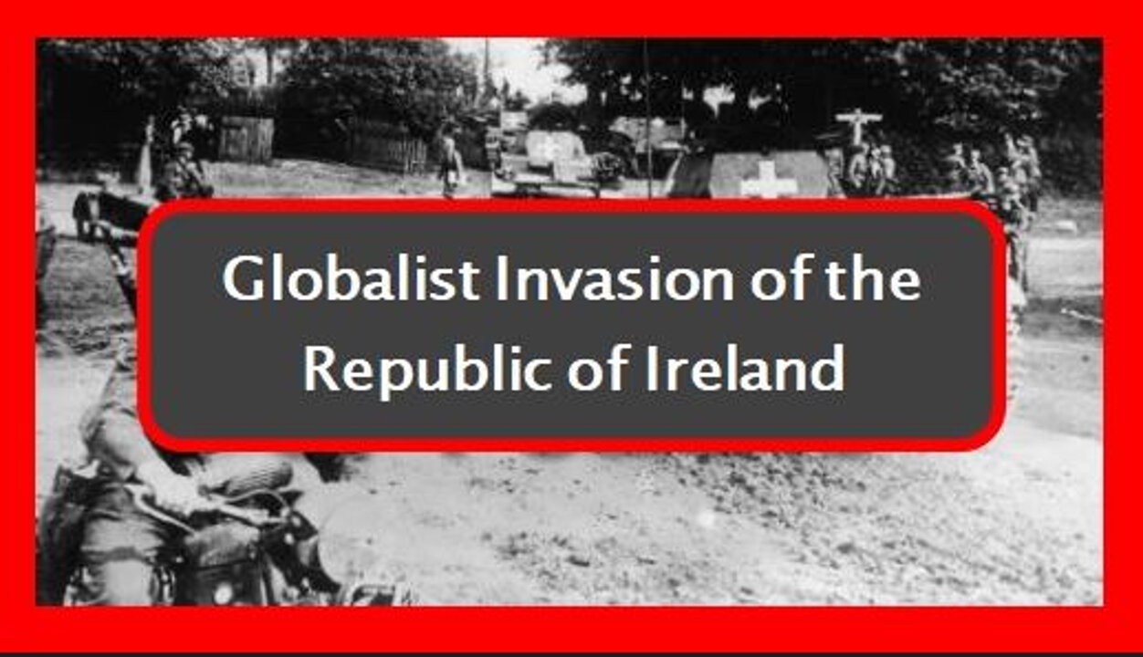 Revolutionary Globalists Invasion of the Republic of Ireland