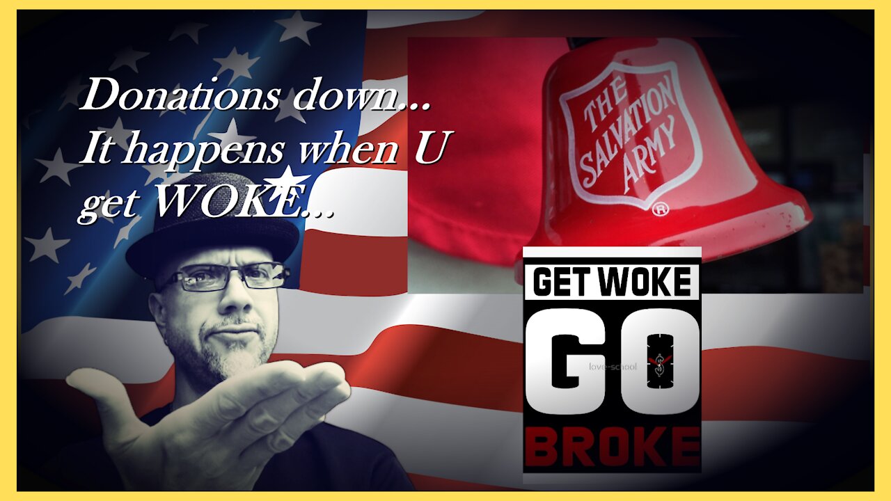 WN...SALVATION ARMY + GOING WOKE = LOW DONATIONS...SURPRISED???