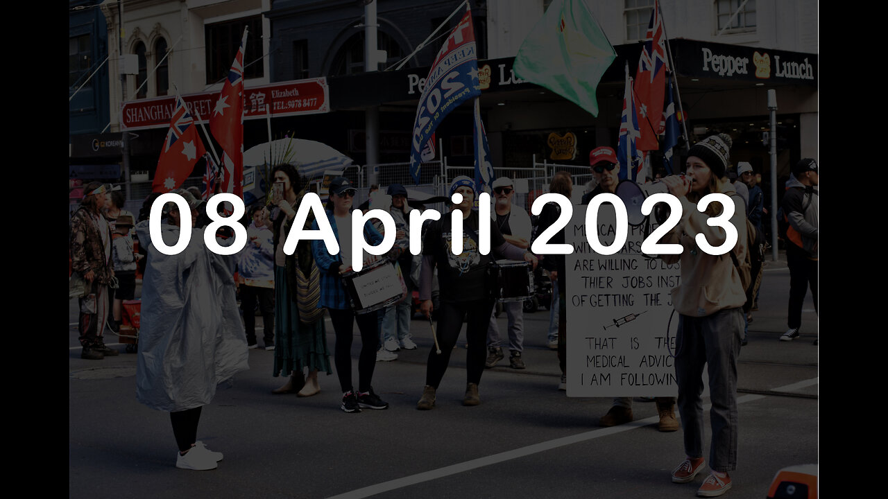 08 April 2023 - Melbourne Freedom Protest