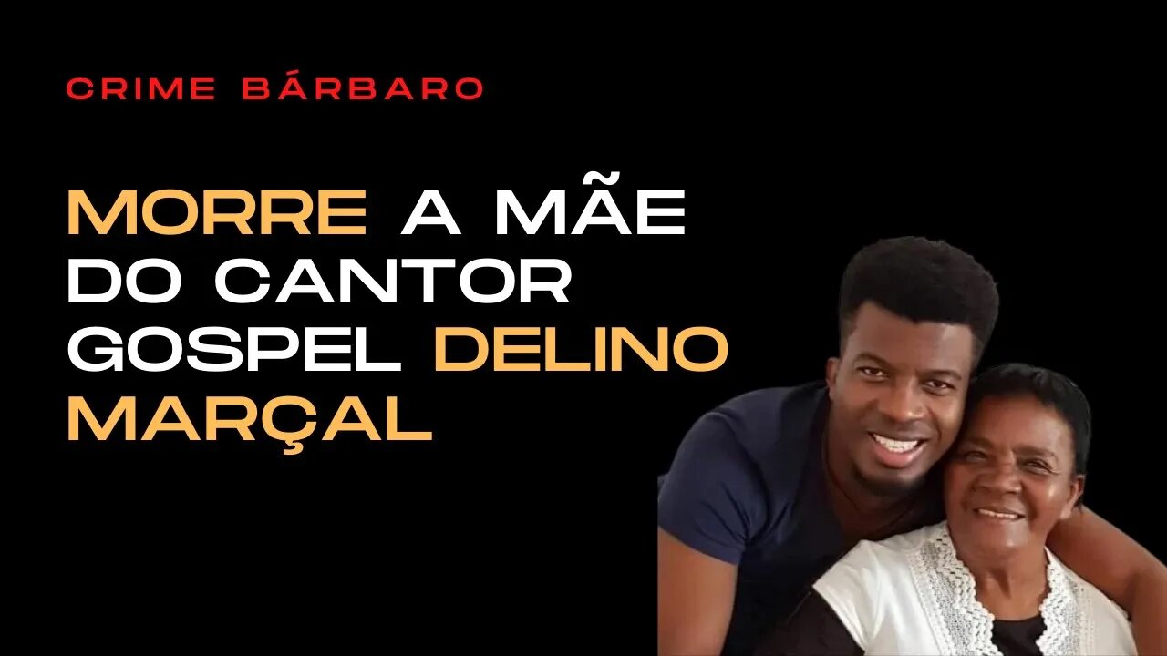 URGENTE! MAE DO CANTOR GOSPEL DELINO MARÇAL FOI MORTA NA IGREJA