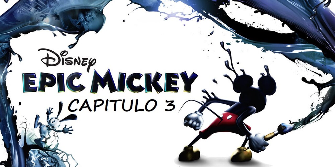 EPIC MICKEY - GAMEPLAY NINTENDO WII - CAPITULO 3