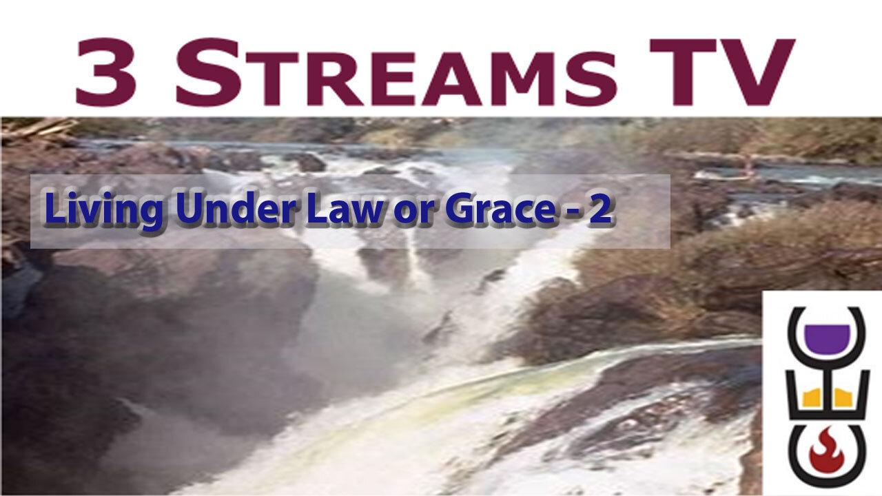 Living Under Grace or Law - 2