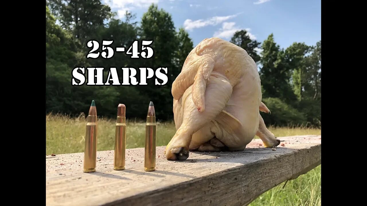 25-45 Sharps vs... Whole Chicken...