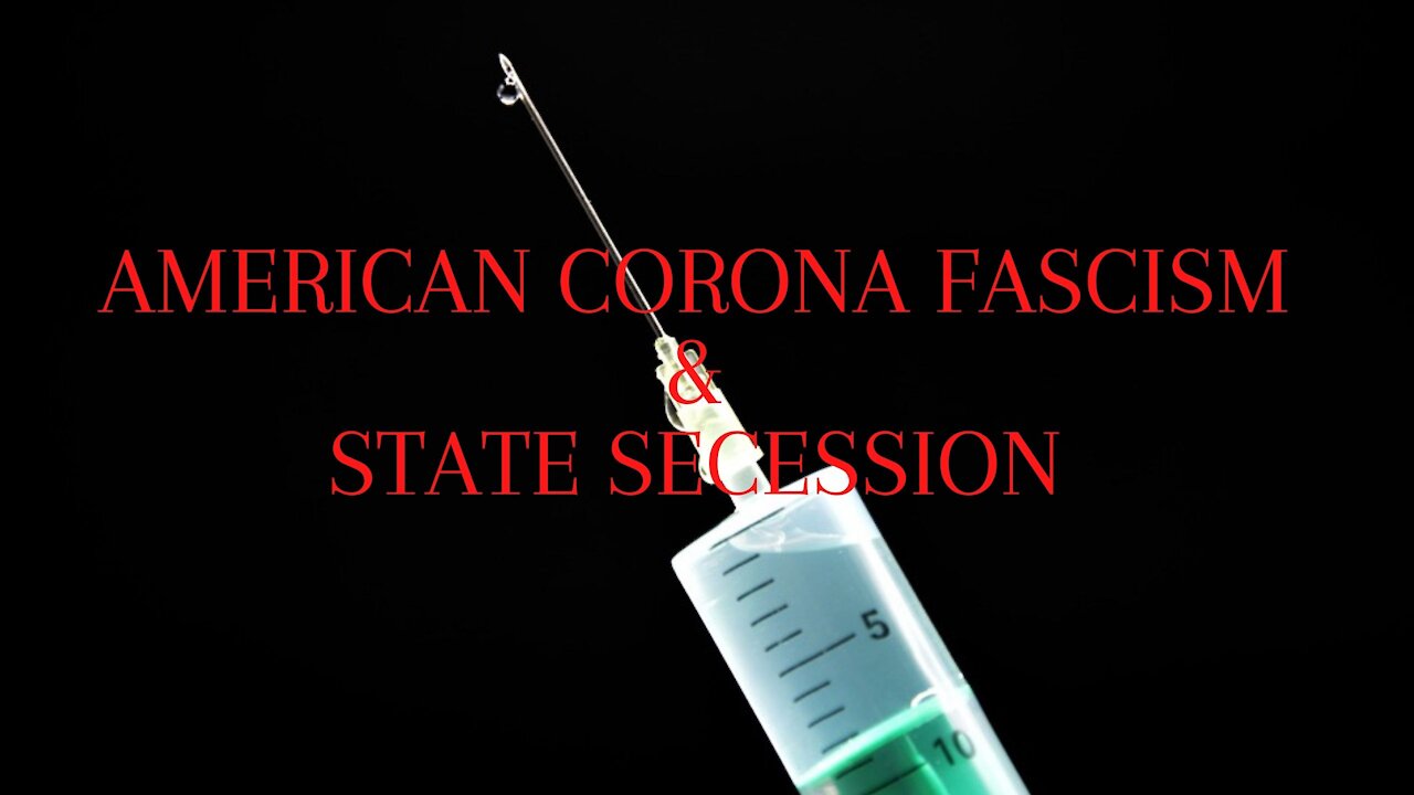 American Corona Fascism & State Secession