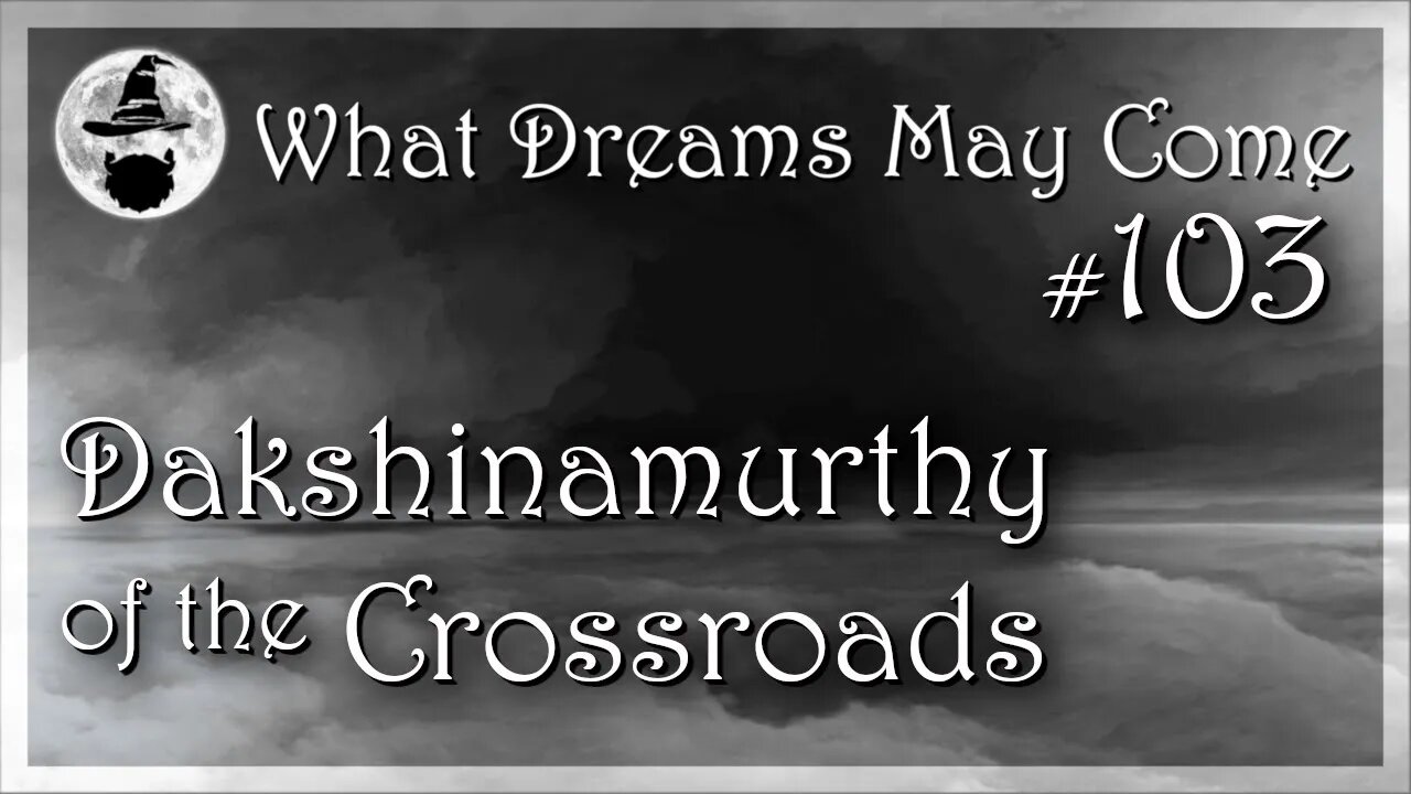 WDMC ~ Ep 103: Dakshinamurthy of the Crossroads