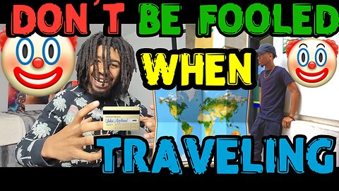 DON’T BE FOOLED WHEN TRAVELING ! | FT. GLOBAL CEEZY | LETS TALK ABOUT IT I EPISODE