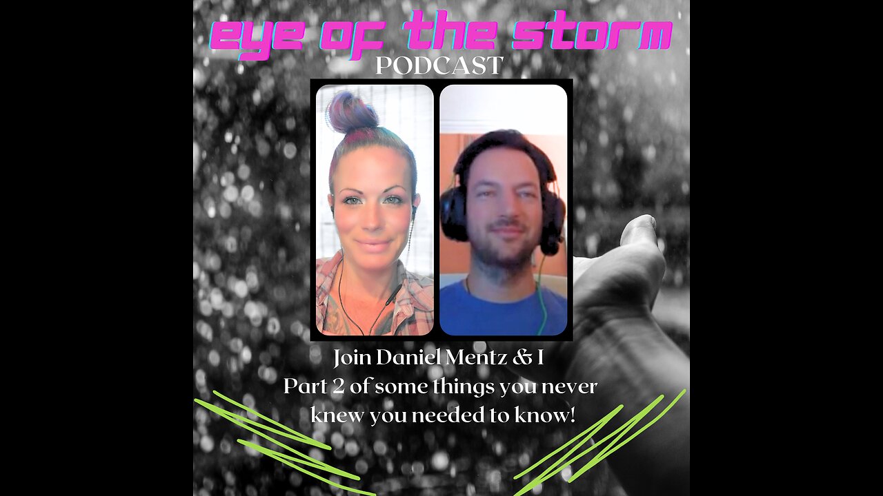 Eye of the STORM Podcast S1 E4- 06/17/23 with Daniel Mentz Part Two