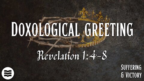 Doxological greeting