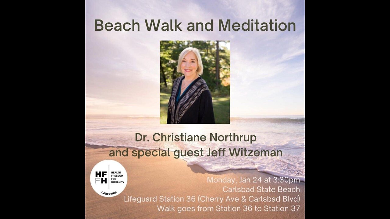 Dr Christine Northrup : Carlsbad State Beach Walk and Meditation 2022.01.24