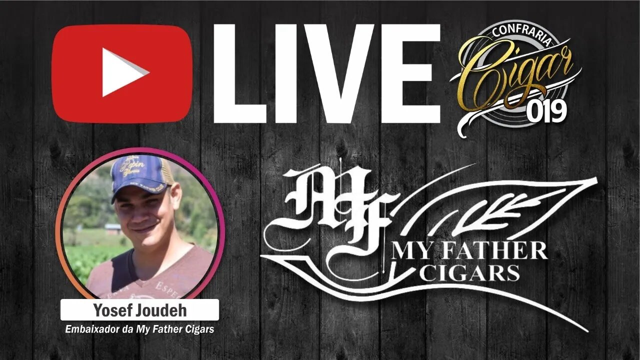 LIVE CIGAR 019 - My Father Cigars com Yosef Joudeh